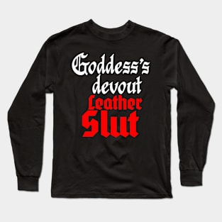 Goddess's Devout Leather Sl#t Long Sleeve T-Shirt